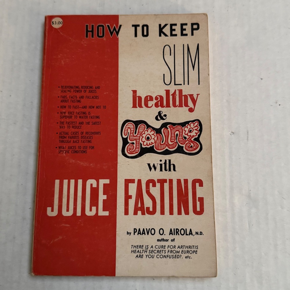 How to Keep Slim Healthy & Young with Juice Fasting Paavo O. Airola Vintage Book